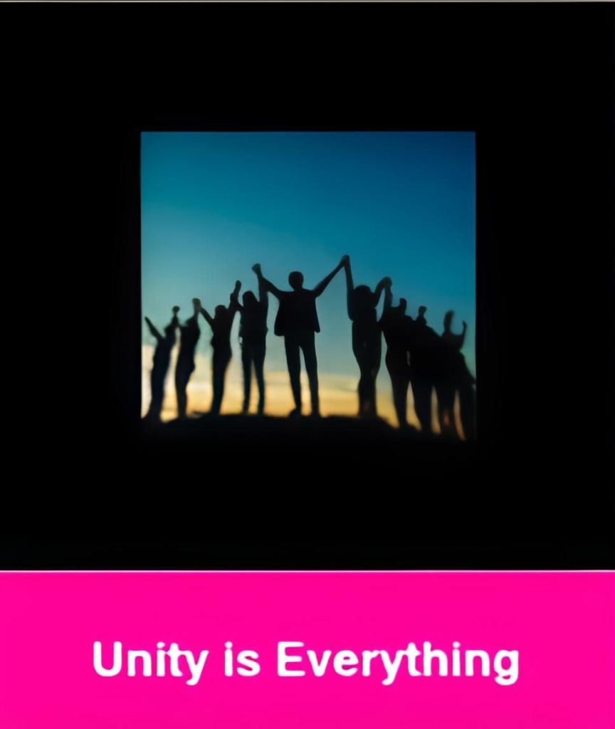 Unity is Everything